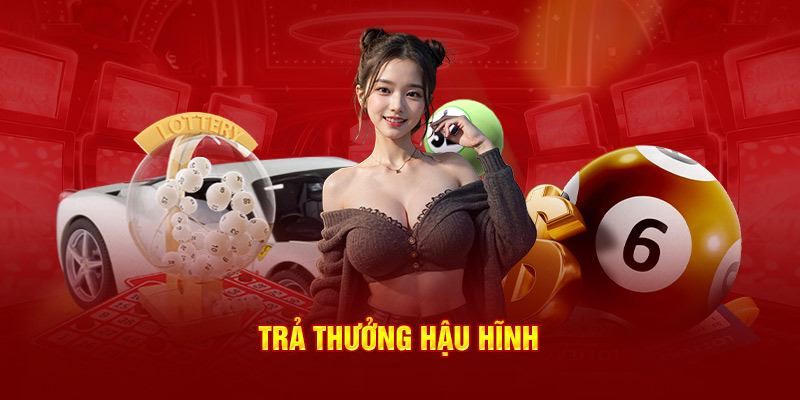 Trả thưởng hậu hĩnh